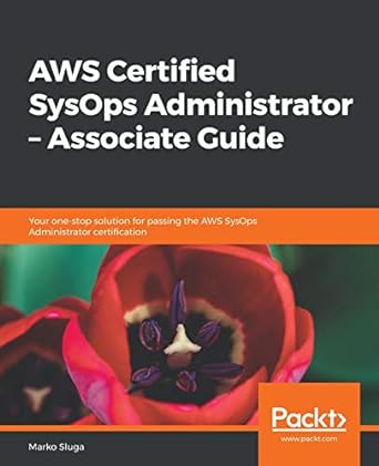 aws certified sysops administrator associate guide your one stop solution for passing the aws sysops