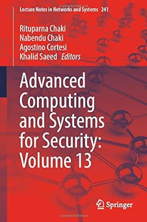 advanced computing and systems for security volume 13 1st edition rituparna chaki ,nabendu chaki ,agostino