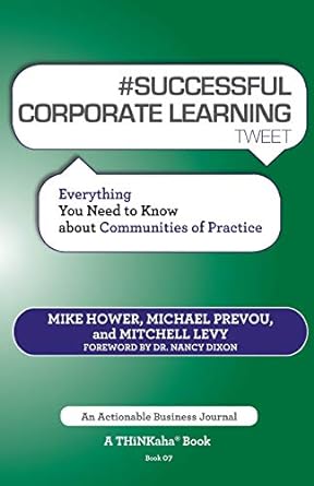 # successful corporate learning tweet book07 everything you need to know about communities of practice 1st