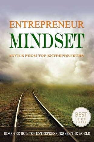 entrepreneur mindset advice from top entrepreneurs 1st edition c mike lewis ,jim hogle ,ray wilson ,kim