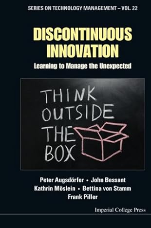 discontinuous innovation learning to manage the unexpected 1st edition peter augsdorfer ,john bessant