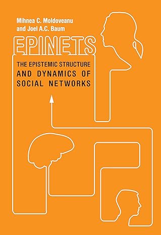 epinets the epistemic structure and dynamics of social networks 1st edition mihnea moldoveanu ,joel baum