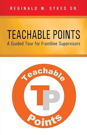 teachable points a guided tour for frontline supervisors 1st edition reginald w sykes sr 147599771x,