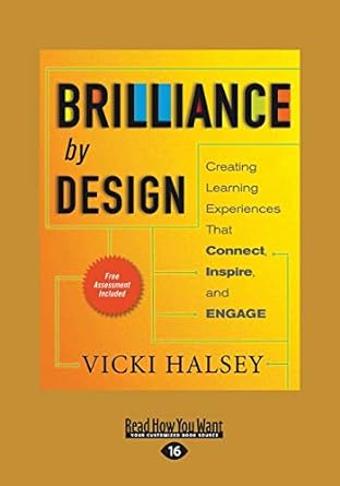 brilliance by design creating learning experiences that connect inspire and engage 1st edition vicki halsey