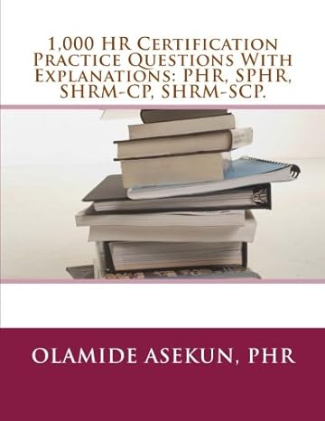 1 000 hr certification practice questions with explanations phr sphr shrm cp test prep exam prep practice