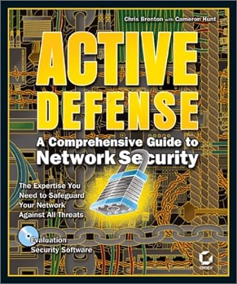 active defense a comprehensive guide to network security 1st edition cameron hunt 0782129161, 978-0782129168