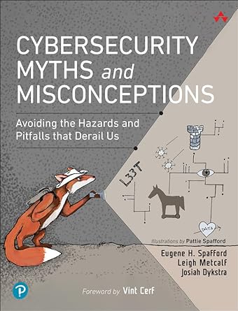 cybersecurity myths and misconceptions avoiding the hazards and pitfalls that derail us 1st edition eugene