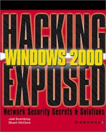 hacking exposed windows 2000 network security secrets and solutions 1st edition joel scambray ,mcclure