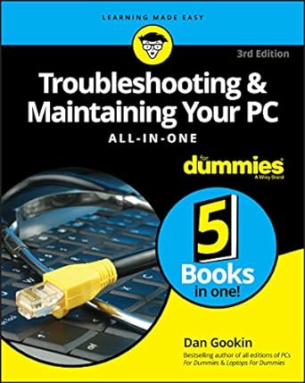 troubleshooting and maintaining your pc all in one for dummies 3rd edition dan gookin 1119378354,