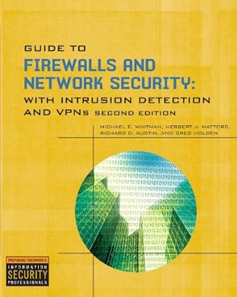 guide to firewalls and network security with intrusion detection and vpns 2nd edition michael e whitman