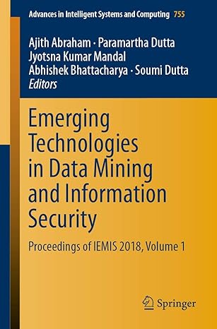 emerging technologies in data mining and information security proceedings of iemis 2018 volume 1 1st edition
