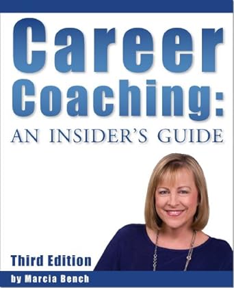 career coaching an insiders guide third edition 3rd edition marcia bench 1939795621, 978-1939795625