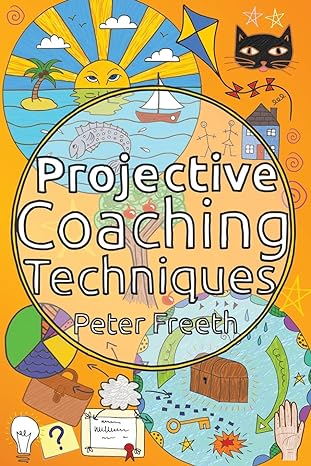 projective coaching techniques 1st edition peter freeth 1908293535, 978-1908293534