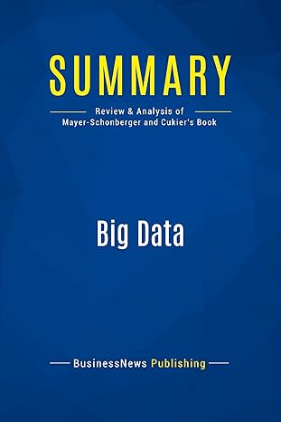 summary big data review and analysis of mayer schonberger and cukiers book 1st edition businessnews