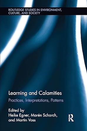 learning and calamities practices interpretations patterns 1st edition heike egner ,maren schorch ,martin