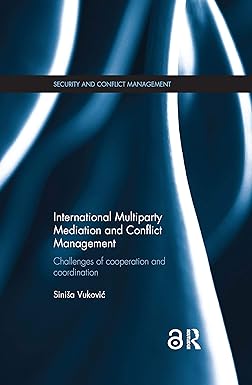 international multiparty mediation and conflict management challenges of cooperation and coordination 1st