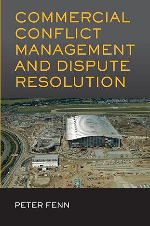 commercial conflict management and dispute resolution 1st edition peter fenn 0415578280, 978-0415578288