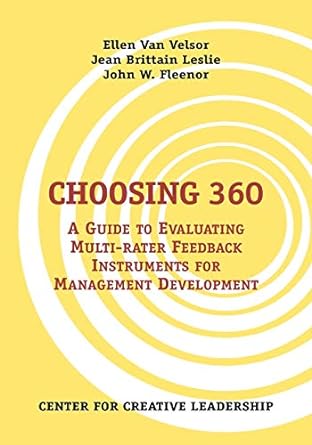 choosing 360 a guide to evaluating multi rater feedback instruments for management development 1st edition