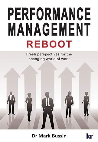 performance management reboot fresh perspectives for the changing world of work 1st edition mark bussin