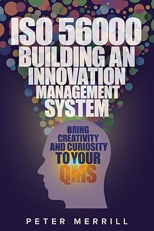 building an innovation management system with iso 56000 1st edition peter merrill 1951058267, 978-1951058265
