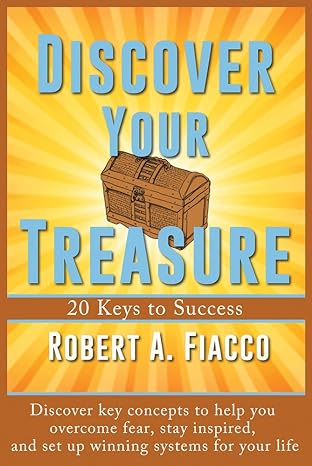 discover your treasure 20 keys to success 1st edition robert a fiacco 1939371554, 978-1939371553