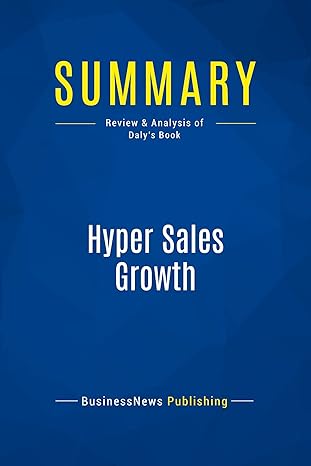 summary hyper sales growth review and analysis of dalys book 1st edition businessnews businessnews publishing