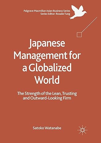 japanese management for a globalized world the strength of the lean trusting and outward looking firm 1st