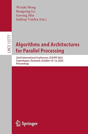 algorithms and architectures for parallel processing 22nd international conference ica3pp 2022 copenhagen