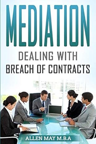 mediation dealing with breach of contracts 1st edition allen may m b a 1729318975, 978-1729318973