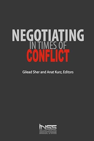 negotiating in times of conflict 1st edition gilead sher ,anat kurz 965550574x, 978-9655505740