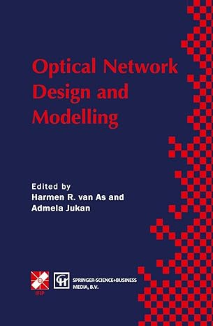 optical network design and modelling 1st edition harmen r van as ,admela jukan 1475760892, 978-1475760897