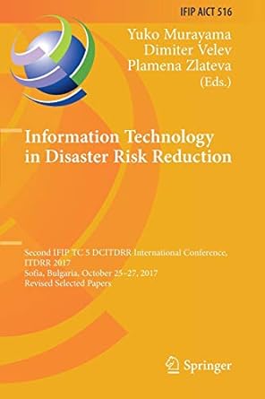 information technology in disaster risk reduction ifip aict 516 1st edition yuko murayama ,dimiter velev