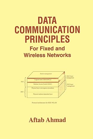 data communication principles for fixed and wireless networks 2003rd edition aftab ahmad 1475784724,