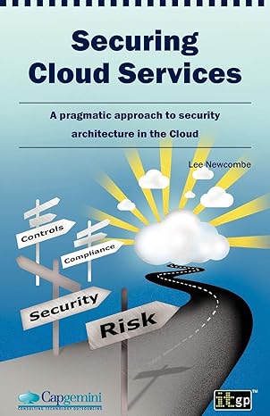 securing cloud services a pragmatic approach to security architecture in the cloud controls compliance