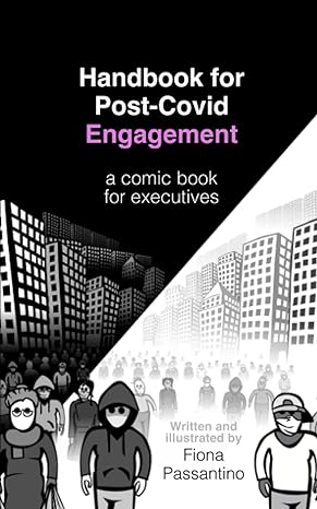handbook for post covid engagement a comic book for executives 1st edition fiona passantino b0bqghmdfs,
