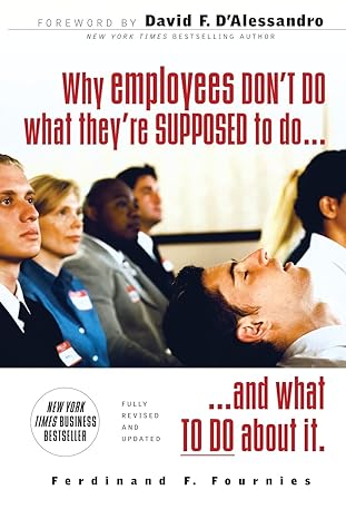 why employees dont do what theyre supposed to and what you can do about it 2nd edition ferdinand fournies