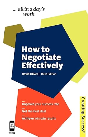 how to negotiate effectively improve your success rate get the best deal achieve win win results 3rd edition