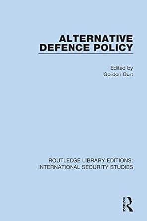 alternative defence policy 1st edition gordon burt 0367710463, 978-0367710460