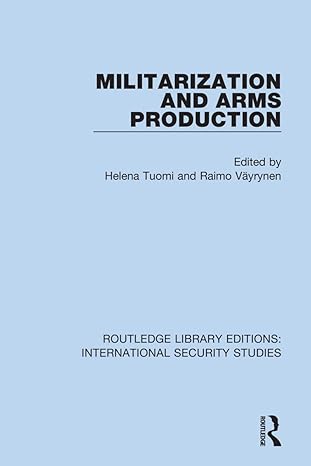 militarization and arms production 1st edition helena tuomi ,raimo vayrynen 0367710560, 978-0367710569
