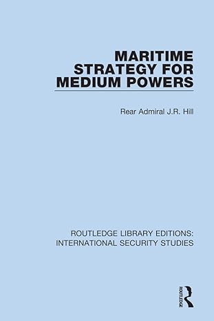 maritime strategy for medium powers 1st edition rear admiral j r hill 0367712229, 978-0367712228