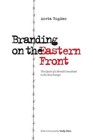 branding on the eastern front the quest of a brand consultant in the new europe 1st edition aneta bogdan