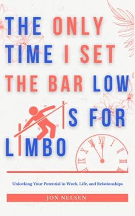 the only time i set the bar low is for limbo reaching your potential in work life and relationships 1st