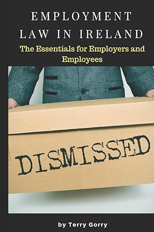 employment law in ireland the essentials for employers employees and hr managers 1st edition mr terry gorry