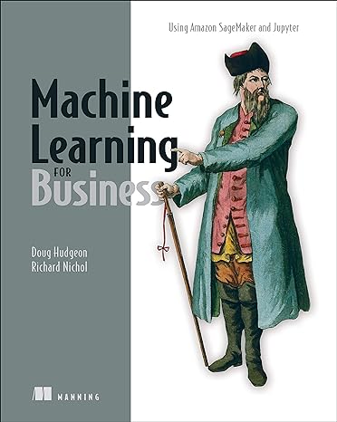 machine learning for business using amazon sagemaker and jupyter 1st edition doug hudgeon, richard nichol