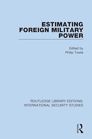estimating foreign military power 1st edition philip towle 0367714469, 978-0367714468