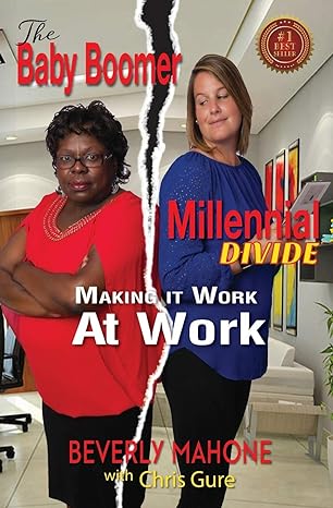 the baby boomer millennial divide making it work at work 1st edition beverly mahone ,ginger marks ,chris gure