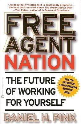 free agent nation how americas new independent workers are transforming the way we live common 1st edition