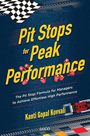 pit stops for peak performance 1st edition kanti gopal kovvali 8184956614, 978-8184956610