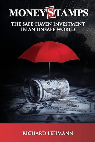 moneystamps the safe haven investment in an unsafe world 1st edition richard lehmann 1734473401,