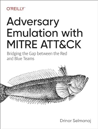 adversary emulation with mitre attandck bridging the gap between the red and blue teams 1st edition drinor